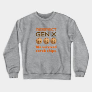 Respect Gen X We Survived Carob Chips Crewneck Sweatshirt